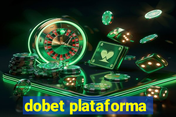 dobet plataforma